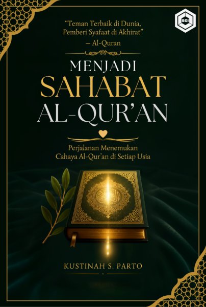 Menjadi Sahabat Al-Qur’an: Perjalanan Menemukan Cahaya Al-Qur’an di Setiap Usia